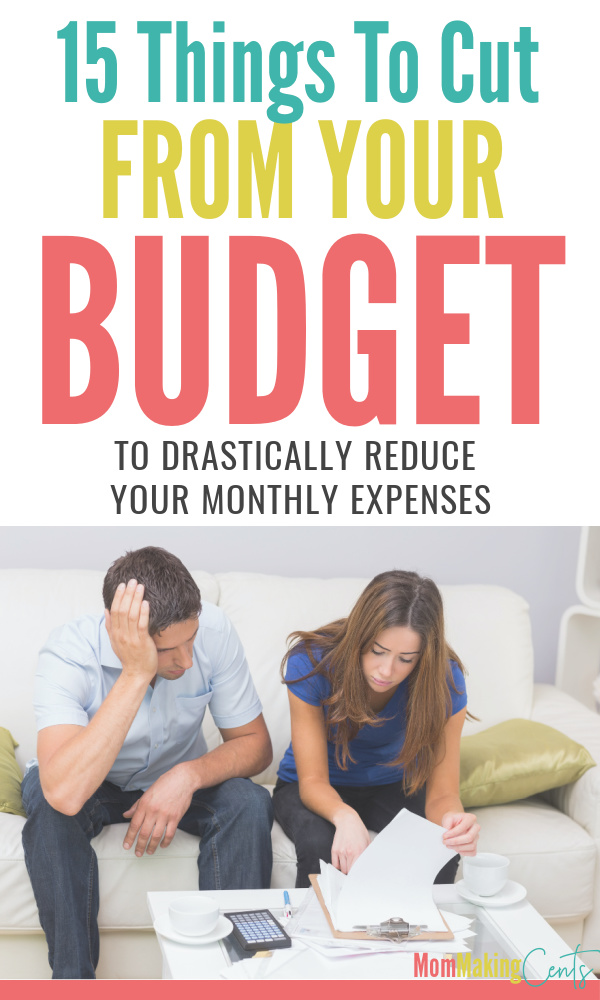 15 Things To Cut From Your Budget to reduce monthly expenses