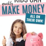 How Kids can make money fast